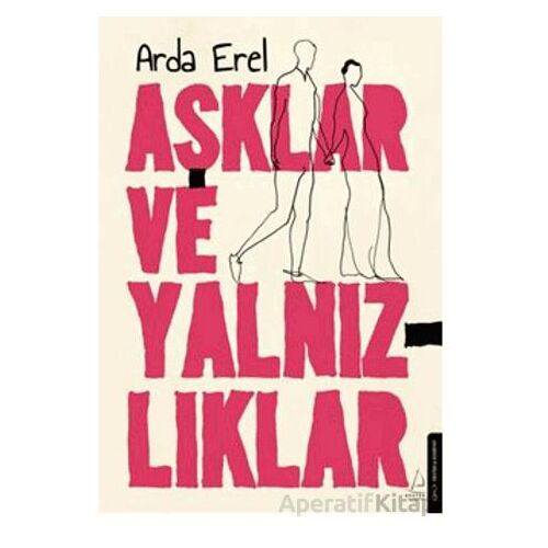 Aşklar ve Yalnızlıklar - Arda Erel - Destek Yayınları