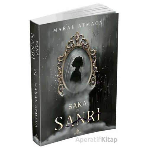 Saka ve Sanrı 2 - Maral Atmaca - Ephesus Yayınları