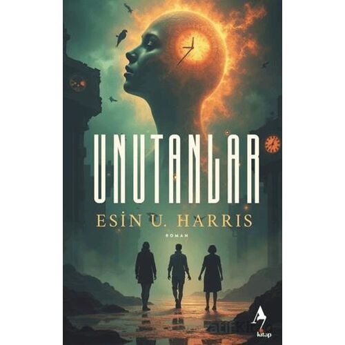 Unutanlar - Esin U. Harris - A7 Kitap