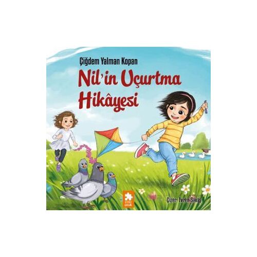 Nil’in Uçurtma Hikâyesi - Çiğdem Yalman Kopan - Eksik Parça Yayınları