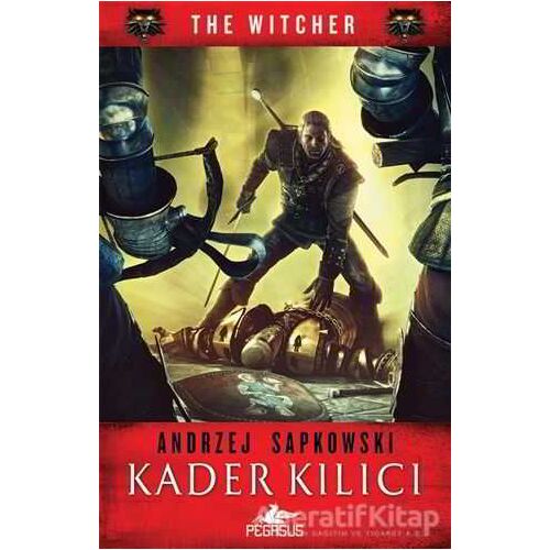 Kader Kılıcı - The Witcher Serisi 2 - Andrzej Sapkowski - Pegasus Yayınları