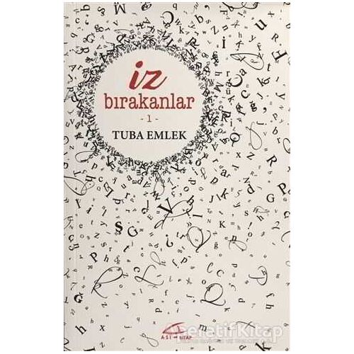 İz Bırakanlar 1 - Tuba Emlek - Asi Kitap