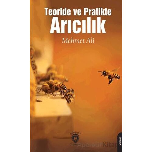 Teoride ve Pratikte Arıcılık - Mehmet Ali - Dorlion Yayınları