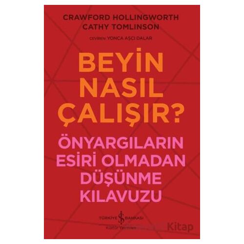 Beyin Nasıl Çalışır? - Crawford Hollingworth - İş Bankası Kültür Yayınları