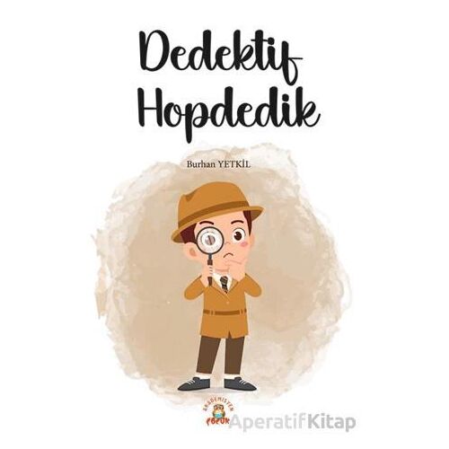Dedektif Hopdedik - Burhan Yetkil - Akademisyen Kitabevi