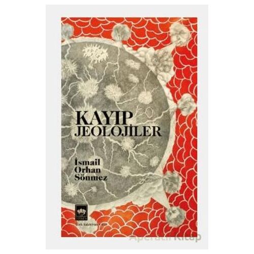 Kayıp Jeolojiler - İsmail Orhan Sönmez - Ötüken Neşriyat