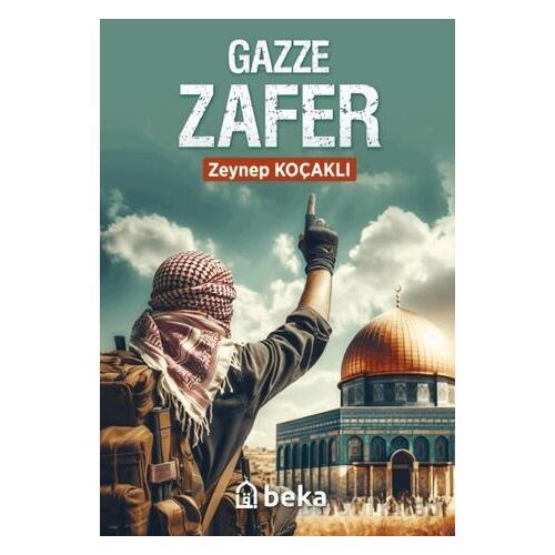 Gazze Zafer - Zeynep Koçaklı - Beka Yayınları
