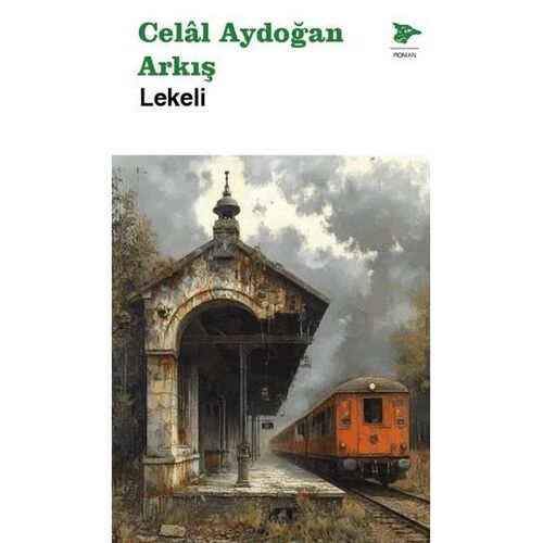 Lekeli - Celal Aydoğan Arkış - Alakarga Sanat Yayınları