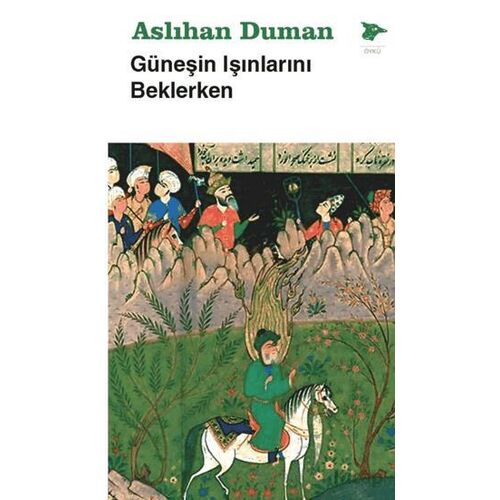 Güneşin Işınlarını Beklerken - Aslıhan Duman - Alakarga Sanat Yayınları