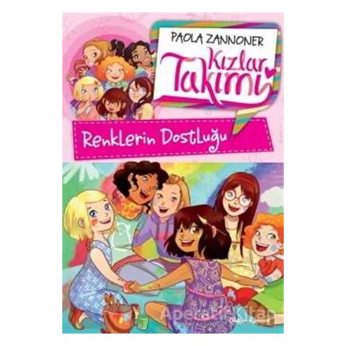 Renklerin Dostluğu - Kızlar Takımı - Paola Zannoner - Doğan Egmont Yayıncılık