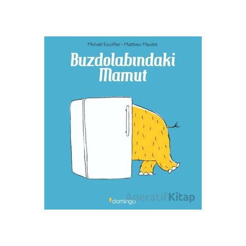 Buzdolabındaki Mamut - Matthieu Maudet - Domingo Yayınevi