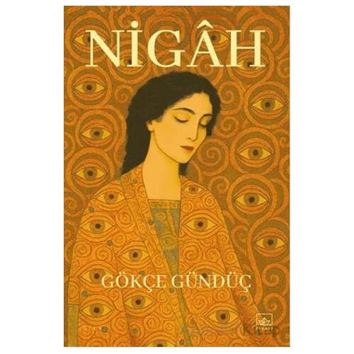 Nigâh - Gökçe Gündüç - İthaki Yayınları