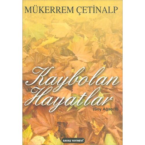 Kaybolan Hayatlar (Soy Ağacı 2) - Mükerrem Çetinalp - Savaş Yayınları