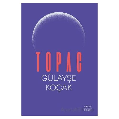 Topaç - Gülayşe Koçak - Everest Yayınları