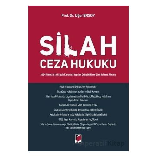 Silah Ceza Hukuku - Uğur Ersoy - Adalet Yayınevi