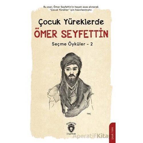 Çocuk Yüreklerde Ömer Seyfettin Seçme Öyküler - 2 - Kolektif - Dorlion Yayınları