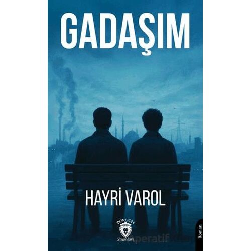 Gadaşım - Hayri Varol - Dorlion Yayınları