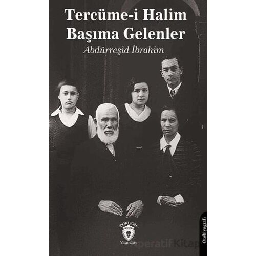 Tercüme-i Halim - Başıma Gelenler - Abdürreşid İbrahim - Dorlion Yayınları