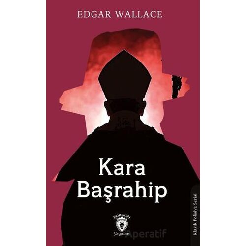 Kara Başrahip - Edgar Wallace - Dorlion Yayınları