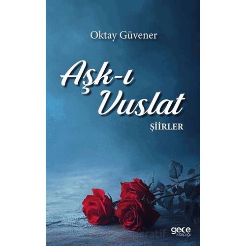 Aşk-ı Vuslat - Oktay Güvener - Gece Kitaplığı