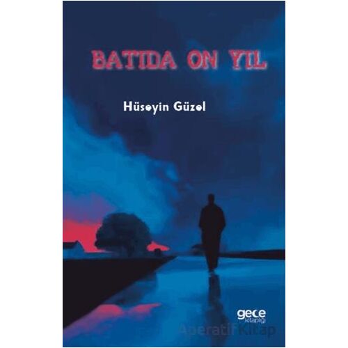 Batıda On Yıl - Hüseyin Güzel - Gece Kitaplığı