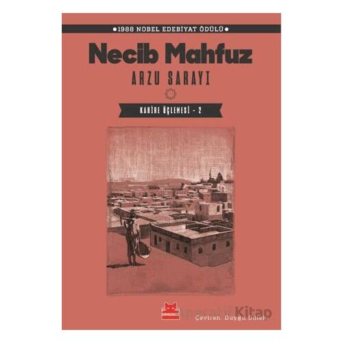 Arzu Sarayı - Kahire Üçlemesi 2 - Necib Mahfuz - Kırmızı Kedi Yayınevi