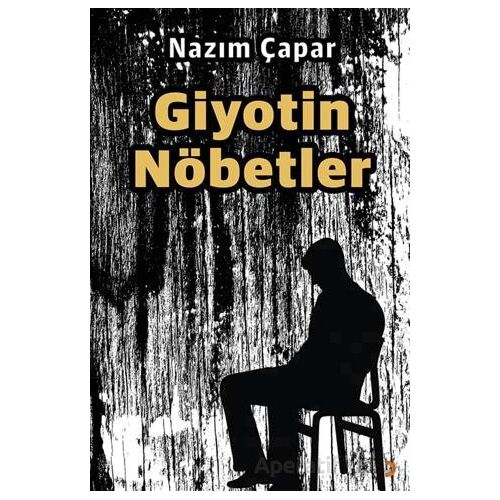 Giyotin Nöbetler - Nazım Çapar - Cinius Yayınları