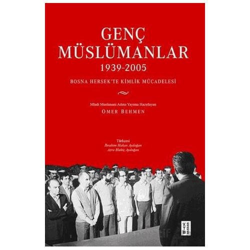 Genç Müslümanlar (1939-2005) - Kolektif - Ketebe Yayınları