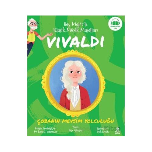 Bay Majör’le Klasik Müzik Masalları Vivaldi - Çobanın Mevsim Yolculuğu - Neşe Oğuzsoy - Doğan Çocuk