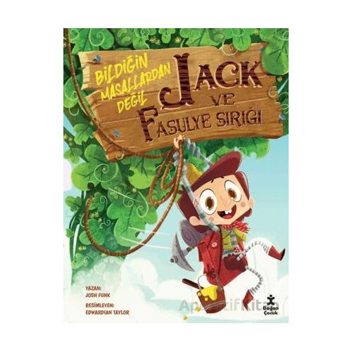 Jack ve Fasulye Sırığı - Bildiğin Masallardan Değil - Josh Funk - Doğan Çocuk