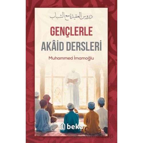 Gençlerle Akaid Dersleri - Muhammed İmamoğlu - Beka Yayınları