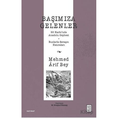 Başımıza Gelenler - Mehmed Arif Bey - Ketebe Yayınları