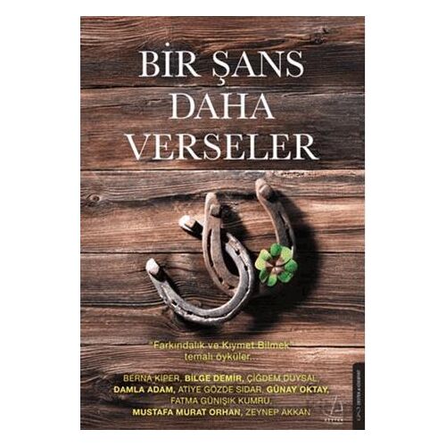 Bir Şans Daha Verseler - Kollektif - Destek Yayınları
