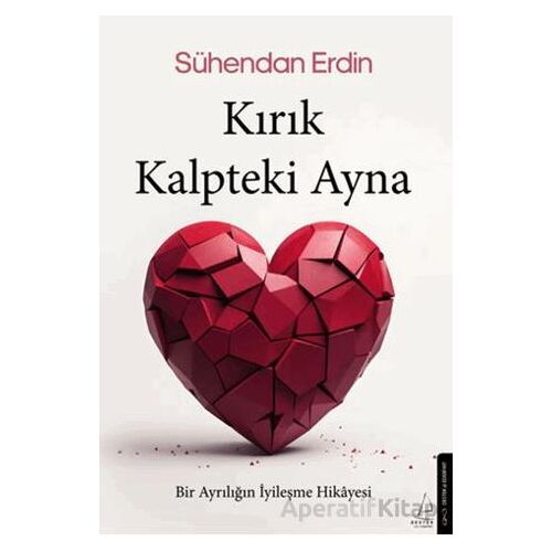 Kırık Kalpteki Ayna - Sühendan Erdin - Destek Yayınları