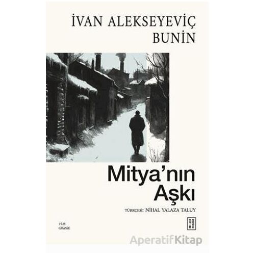 Mitya’nın Aşkı - İvan Alekseyeviç Bunin - Ketebe Yayınları