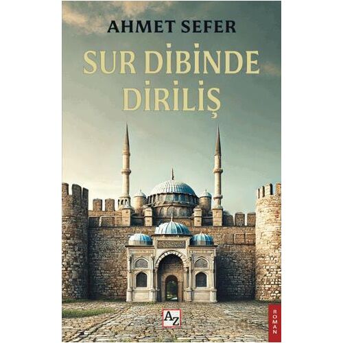 Sur Dibinde Diriliş - Ahmet Sefer - Az Kitap