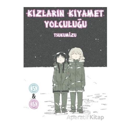 Kızların Kıyamet Yolculuğu Cilt 5 - 6 - Tsukumizu - Komikşeyler Yayıncılık