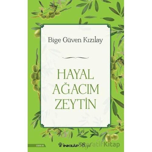 Hayal Ağacım Zeytin - Bige Güven Kızılay - İnkılap Kitabevi