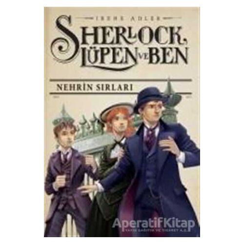 Sherlock Lüpen ve Ben 6: Nehrin Sırları - İrene Adler - Doğan Egmont Yayıncılık