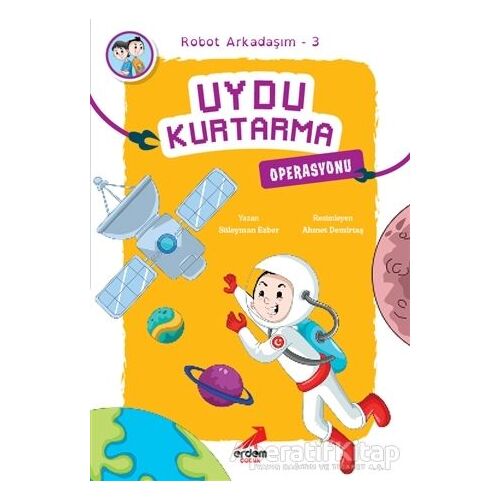 Uydu Kurtarma Operasyonu - Robot Arkadaşım 3 - Süleyman Ezber - Erdem Çocuk
