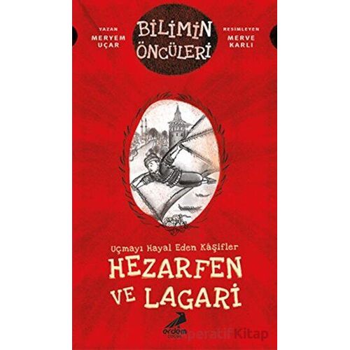 Uçmayı Hayal Eden Kaşifler: Hezarfen ve Lagari - Meryem Uçar - Erdem Çocuk