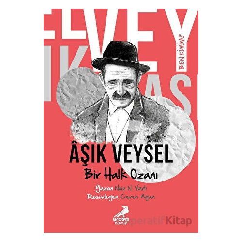 Ben Kimim? - Bir Halk Ozanı Aşık Veysel - Naz N. Varlı - Erdem Çocuk