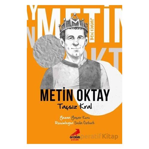 Ben Kimim? - Taçsız Kral Metin Oktay - Yaşar Kuru - Erdem Çocuk