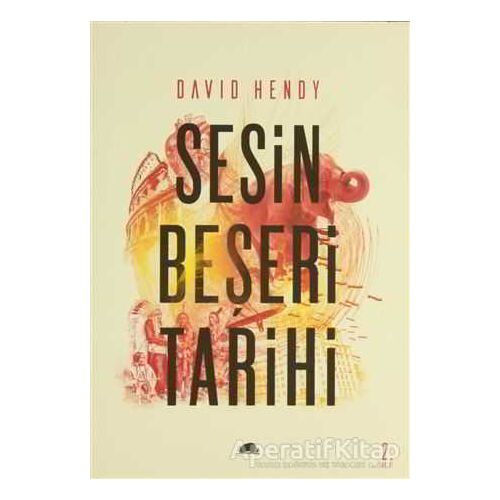 Sesin Beşeri Tarihi: Gürültü - David Hendy - Kolektif Kitap