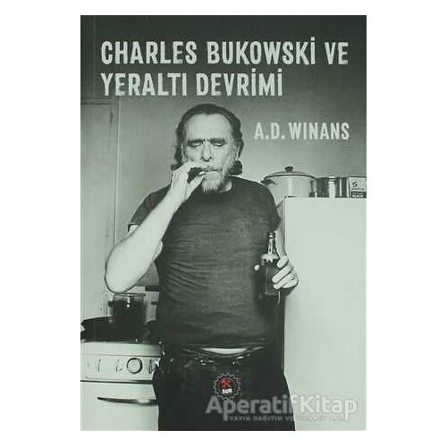 Charles Bukowski ve Yeraltı Devrimi - A. D. Winans - SUB Basın Yayım