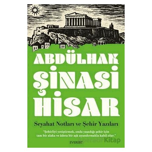 Seyahat Notları ve Şehir Yazıları - Abdülhak Şinasi Hisar - Everest Yayınları