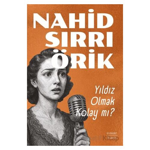Yıldız Olmak Kolay Mı? - Nahid Sırrı Örik - Everest Yayınları