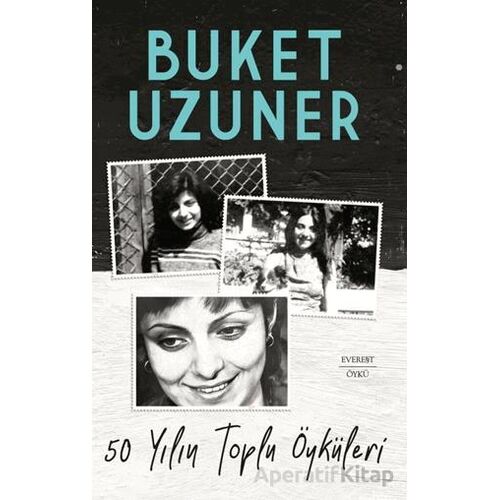 50 Yılın Toplu Öyküleri - Buket Uzuner - Everest Yayınları