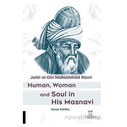 Human, Woman and Soul In His Masnavi - Musa Kaval - Akademisyen Kitabevi