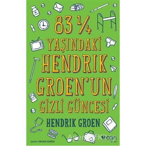 83 ¼ Yaşındaki Hendrik Groenun Gizli Güncesi - Hendrik Groen - Can Yayınları